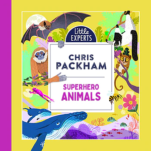 Superhero Animals by Chris Packham