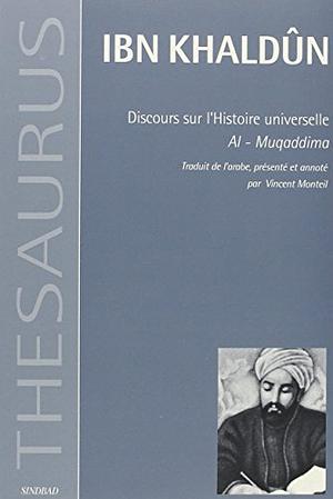 Al Muqaddima, discours sur l'histoire universelle by Ibn Khaldun