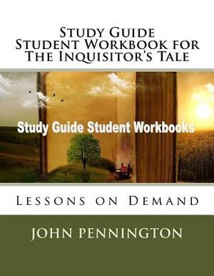 Study Guide Student Workbook for The Inquisitor's Tale: Lessons on Demand by John Pennington