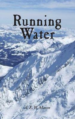 Running Water by A.E.W. Mason