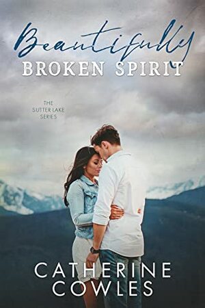 Beautifully Broken Spirit by Catherine Cowles