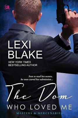 The Dom Who Loved Me by Lexi Blake