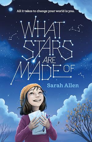 What Stars Are Made of by Sarah Allen