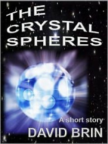 The Crystal Spheres by David Brin