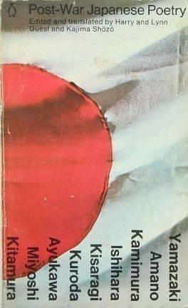 Post-war Japanese Poetry by Kajima Shozo, Lynn Guest, Harry Guest, Harry Guest