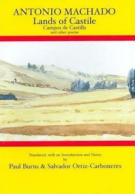 Antonio Machado: Lands of Castile: Campos de Castilla and Other Poems by 