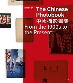 The Chinese Photobook (Signed Edition): From the 1900s to the Present by Martin Parr