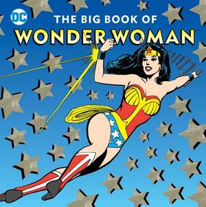 The Big Book of Wonder Woman, Volume 21 by Julie Merberg