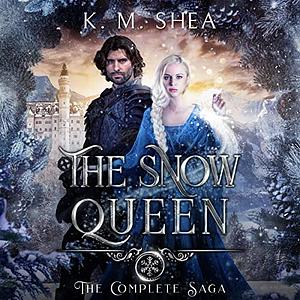 The Snow Queen: The Complete Saga: Books 1-3: Heart of Ice, Sacrifice, and Snowflakes by K.M. Shea