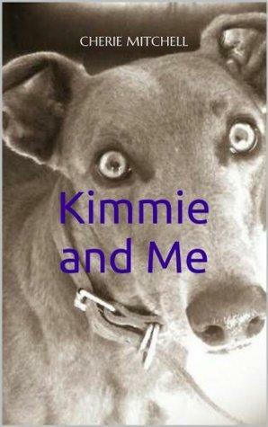 Kimmie and Me by Cherie Mitchell