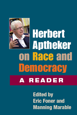 Herbert Aptheker on Race and Democracy: A Reader by Herbert Aptheker