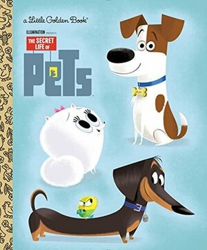 The Secret Life of Pets Little Golden Book (Secret Life of Pets) by Dennis R. Shealy, Craig Kellman