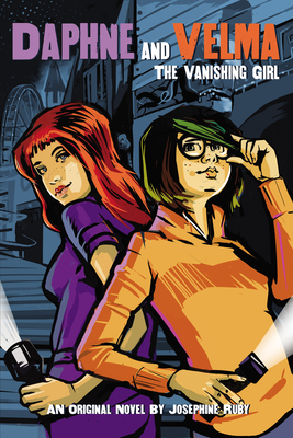 The Vanishing Girl (Daphne and Velma YA Novel #1), Volume 1 by Josephine Ruby