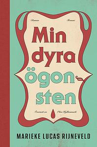 Min dyra ögonsten by Lucas Rijneveld