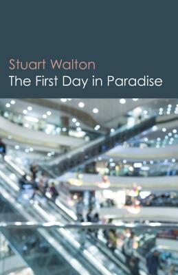 The First Day in Paradise by Stuart Walton