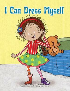 I Can Dress Myself! by Terri Kelley