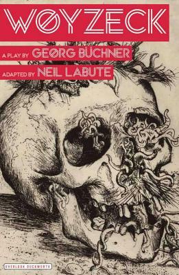 Woyzeck: A Play by Georg Büchner, Neil LaBute