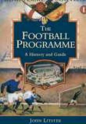 The Football Programme a History and Guide by John Lister