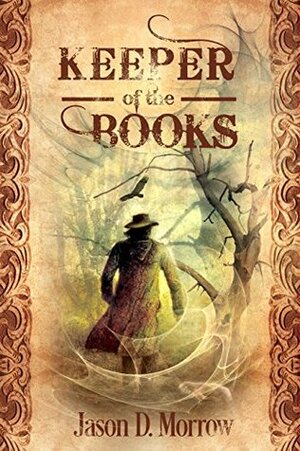 Keeper of the Books by Jason D. Morrow, Asher Elliot