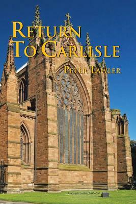 Return to Carlisle by Peter Lawler