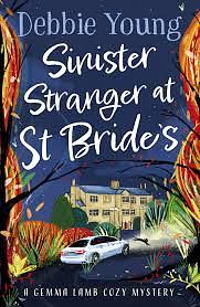 Sinister Stranger at St Bride's (A Gemma Lamb Cozy Mystery, #2) by Debbie Young