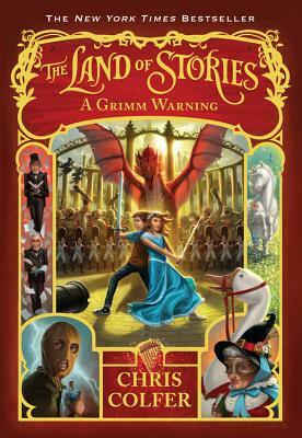 The Land of Stories: A Grimm Warning by Chris Colfer