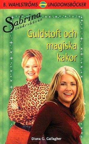 Guldstoft och magiska kakor by Diana G. Gallagher