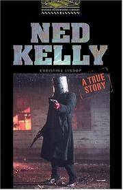 Ned Kelly, a True Story by Christine Lindop