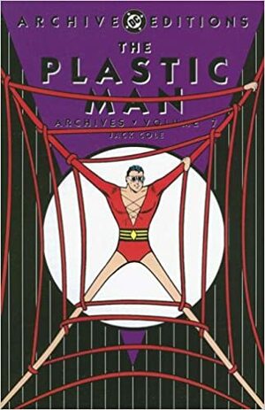 The Plastic Man Archives, Vol. 7 by Jack Cole