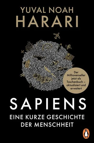 SAPIENS - Eine kurze Geschichte der Menschheit: Der legendäre Weltbestseller erstmals als günstiges Taschenbuch, aktualisiert und mit neuem Nachwort by Yuval Noah Harari