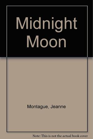 Midnight Moon by Jeanne Montague