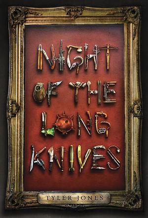 Night of the Long Knives by Tyler Jones