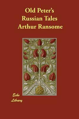 Old Peter's Russian Tales by Arthur Ransome