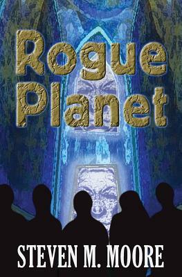 Rogue Planet by Steven M. Moore