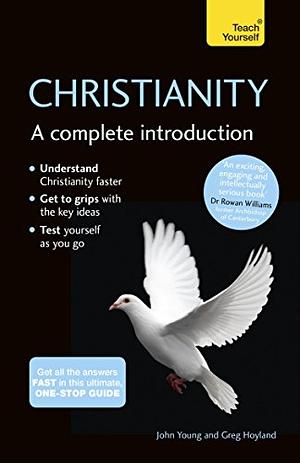 Christianity: A Complete Introduction  by Greg Hoyland, John Young