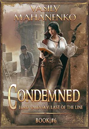 Condemned Book 6: A Progression Fantasy LitRPG Series by Vasily Mahanenko, Vasily Mahanenko