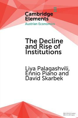 The Decline and Rise of Institutions by Liya Palagashvili, David Skarbek, Ennio Piano