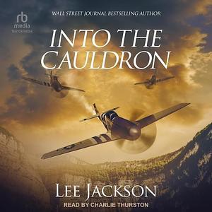 Into the Cauldron by Lee Jackson