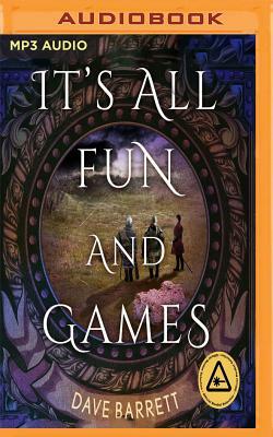 It's All Fun and Games by Dave Barrett