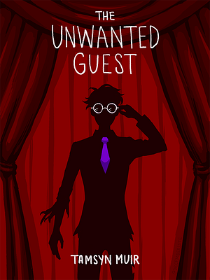 The Unwanted Guest by Tamsyn Muir