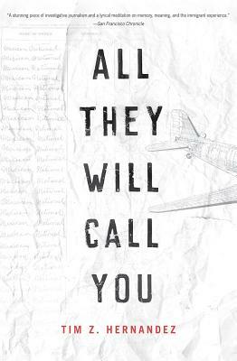 All They Will Call You by Tim Z. Hernandez