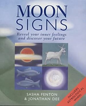 Moon Signs by Sasha Fenton, Jonathan Dee