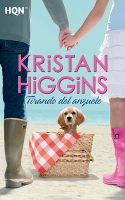 Tirando del anzuelo by Kristan Higgins