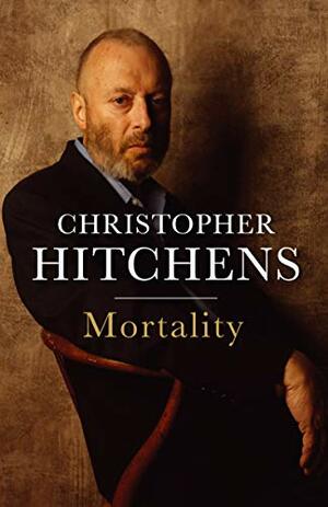 Mortality by Christopher Hitchens