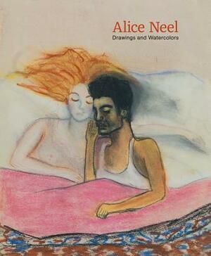 Alice Neel: Drawings and Watercolors by Alice Neel