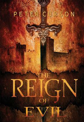 The Reign of Evil by Peter Curson