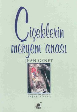 Çiçeklerin Meryem Anası by Jean Genet