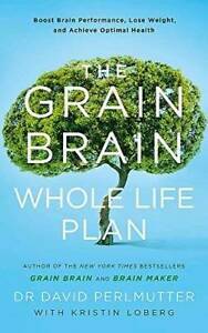 The Grain Brain Whole Life Plan by David Perlmutter