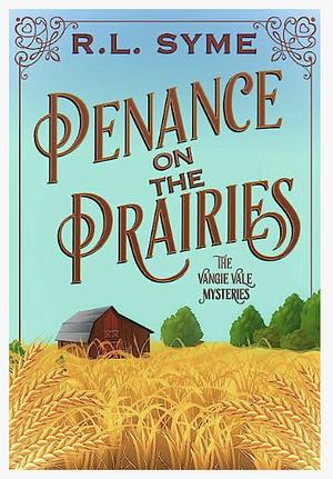 Penance on the Prairies by R.L. Syme