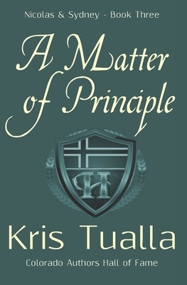 A Matter of Principle: The Hansen Series: Nicolas & Sydney, Book 3 by Kris Tualla